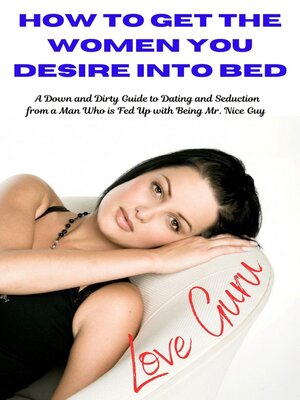 cover image of How to get the Woman You desire Into Bed